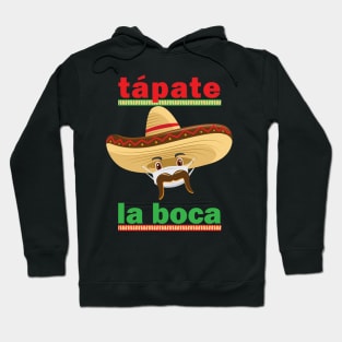 Tápate la Boca Hoodie